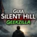 Guia Silent Hill Geekzilla